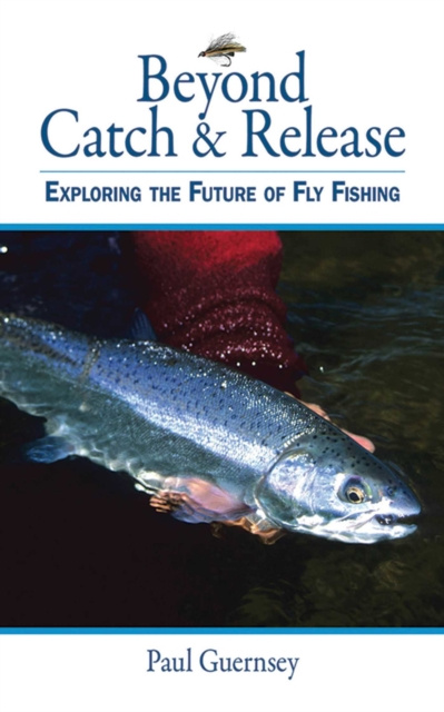 E-book Beyond Catch & Release Paul Guernsey