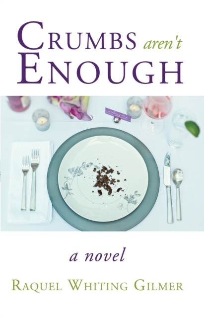 E-knjiga Crumbs Aren't Enough Raquel Whiting Gilmer