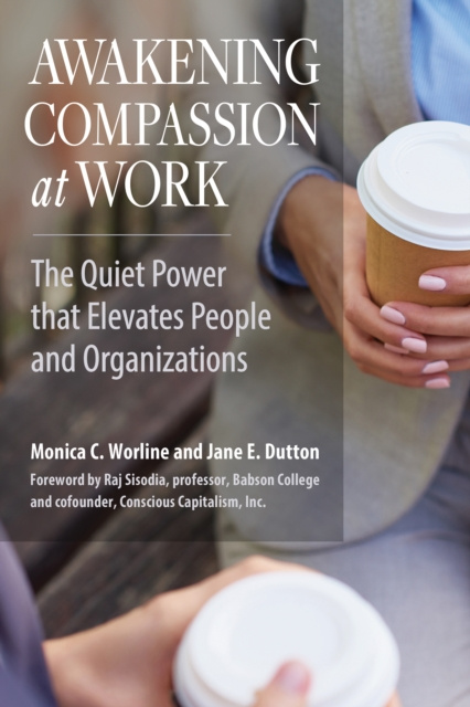 E-kniha Awakening Compassion at Work Monica Worline