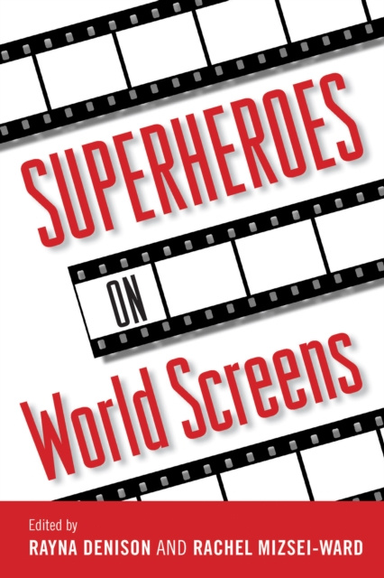 ebook Superheroes on World Screens Rayna Denison
