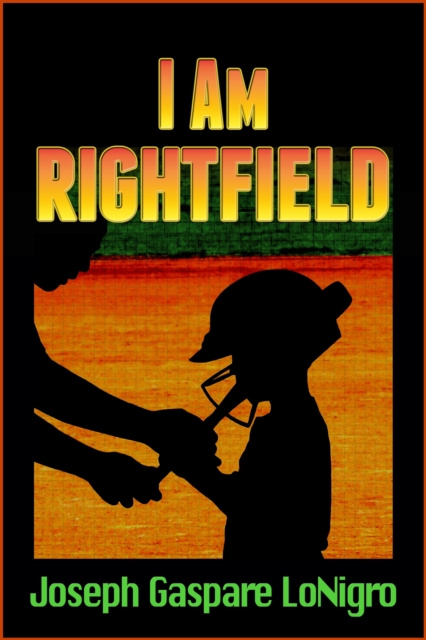 E-knjiga I Am Rightfield Joseph Gaspare LoNigro