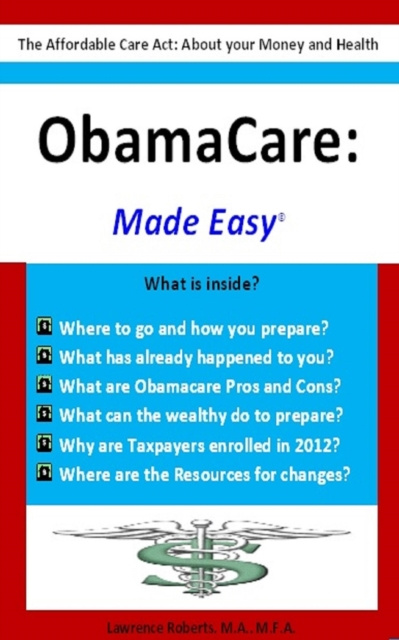 E-knjiga Obamacare: Made Easy Lawrence Roberts M.A. M.F.A.
