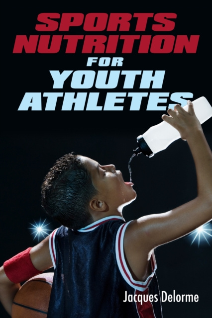 E-Book Sports Nutrition for Youth Athletes Jacques Delorme