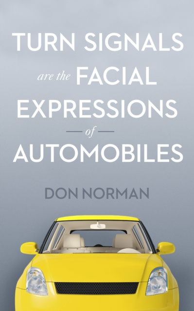 E-kniha Turn Signals are the Facial Expressions of Automobiles Donald Arthur Norman
