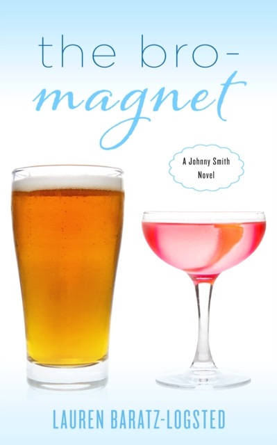 E-Book Bro-Magnet Lauren Baratz-Logsted