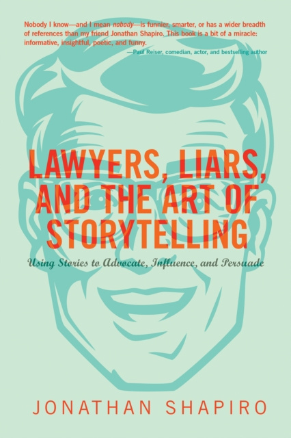 E-kniha Lawyers, Liars, and the Art of Storytelling Jonathan Shapiro