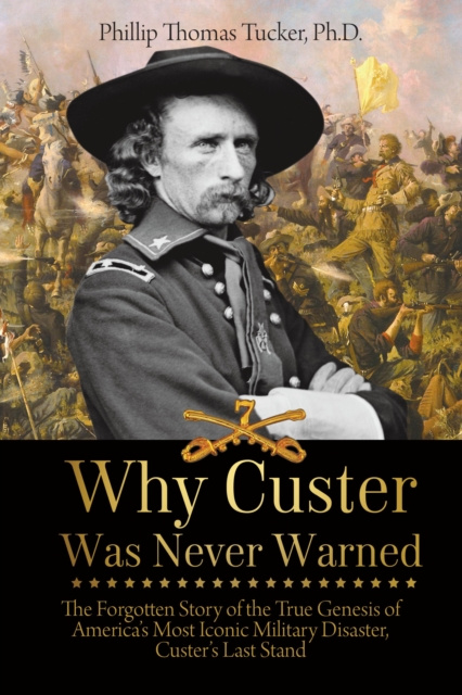 E-kniha Why Custer Was Never Warned Phillip Thomas Tucker