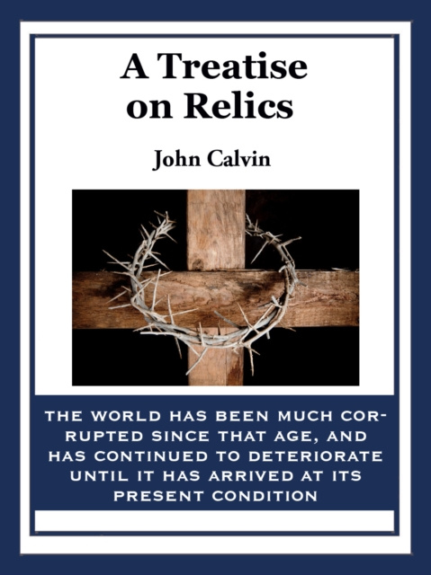 E-kniha Treatise on Relics John Calvin