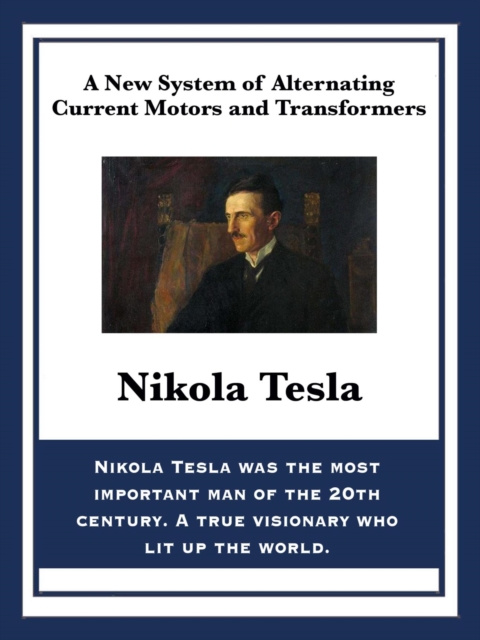 E-knjiga New System of Alternating Current Motors and Transformers Nikola Tesla