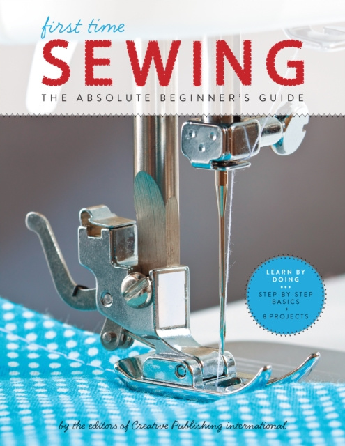 E-knjiga First Time Sewing Editors of Creative Publishing international