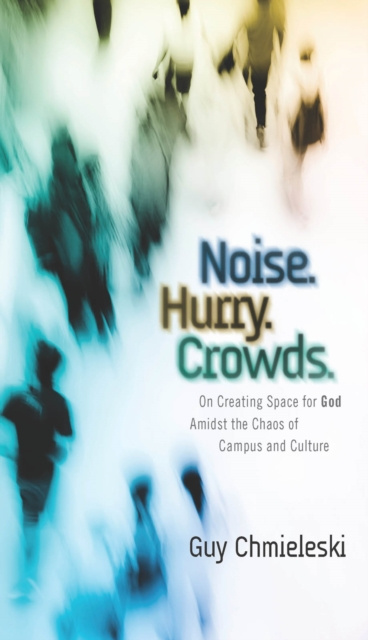 E-knjiga Noise. Hurry. Crowds. Guy Chmieleski
