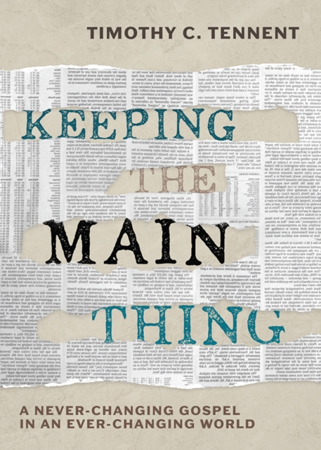 E-knjiga Keeping the Main Thing Timothy C. Tennent
