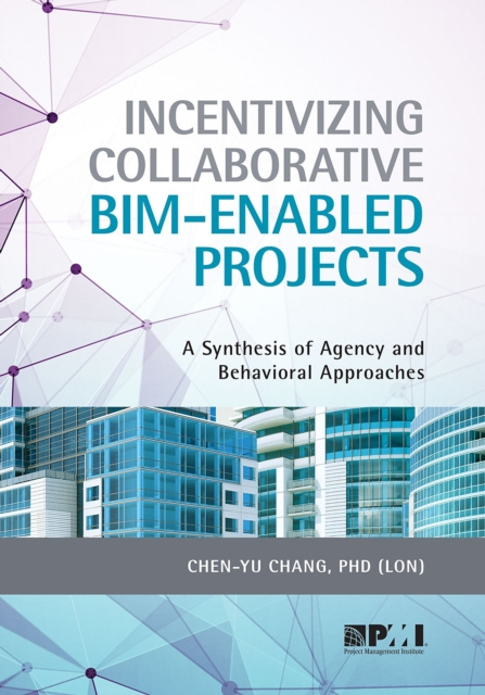 E-knjiga Incentivizing Collaborative BIM-Enabled Projects Chen-Yu Chang