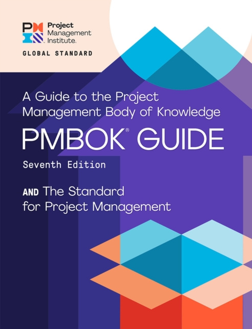E-kniha Guide to the Project Management Body of Knowledge (PMBOK(R) Guide) - Seventh Edition and The Standard for Project Management (ENGLISH) Project Management Institute