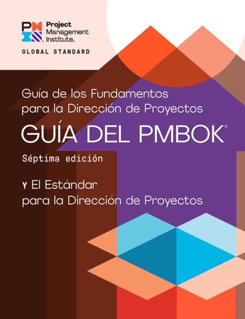 E-kniha Guide to the Project Management Body of Knowledge (PMBOK(R) Guide) - Seventh Edition and The Standard for Project Management (SPANISH) Project Management Institute Project Management Institute