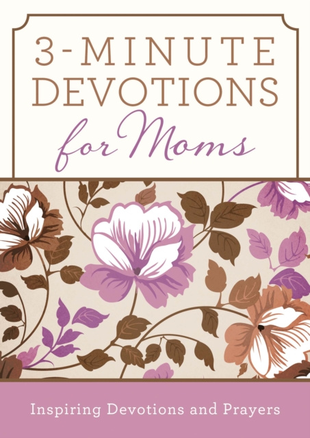 E-knjiga 3-Minute Devotions for Moms Compiled by Barbour Staff