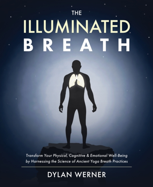 ebook Illuminated Breath Dylan Werner