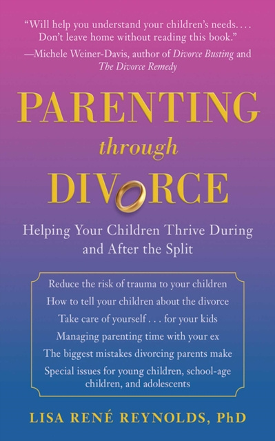 E-book Parenting through Divorce Lisa Rene Reynolds