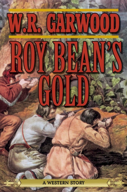 E-book Roy Bean's Gold W. R. Garwood