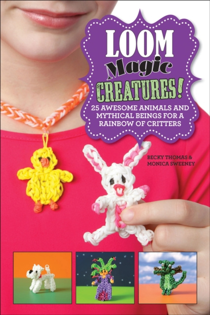 E-kniha Loom Magic Creatures! Becky Thomas