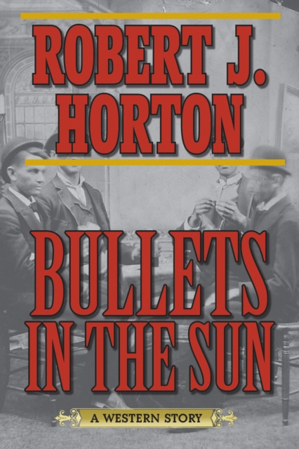 E-knjiga Bullets in the Sun Robert J. Horton