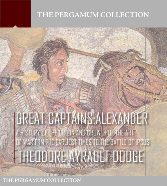 E-knjiga Great Captains: Alexander Theodore Ayrault Dodge