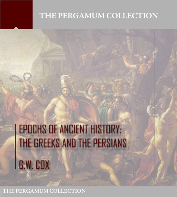 E-kniha Epochs of Ancient History: The Greeks and the Persians G.W. Cox