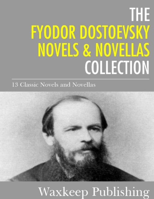 E-kniha Fyodor Dostoevsky Novels and Novellas Collection Fyodor Dostoevsky