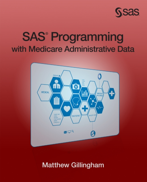 E-knjiga SAS Programming with Medicare Administrative Data Matthew Gillingham