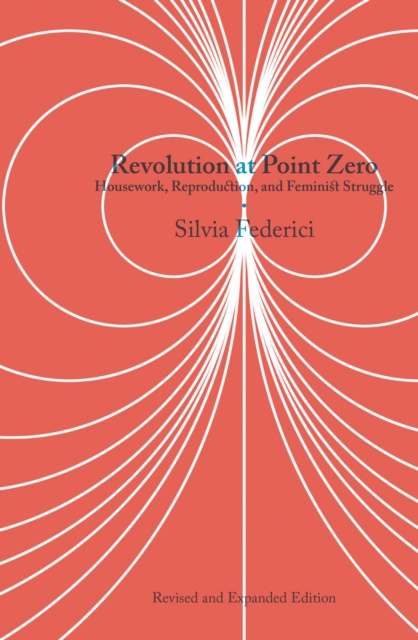 E-kniha Revolution At Point Zero (2nd. Edition) Silvia Federici