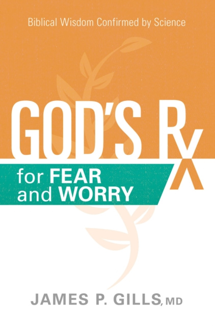 E-knjiga God's Rx for Fear and Worry James P. Gills