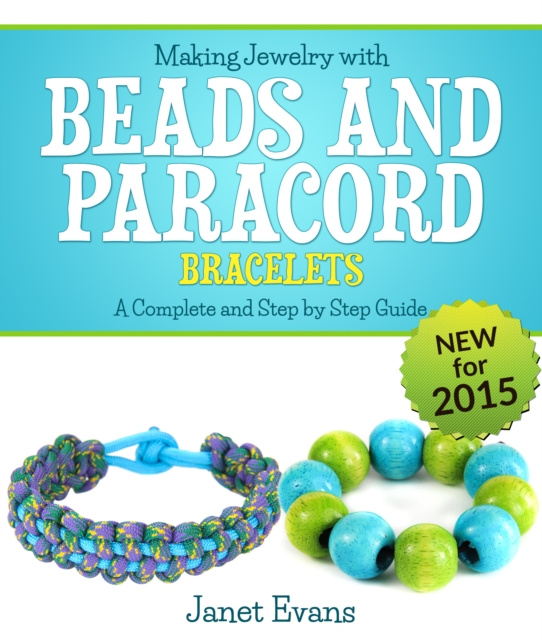 E-knjiga Making Jewelry with Beads and Paracord Bracelets : A Complete and Step by Step Guide Janet Evans