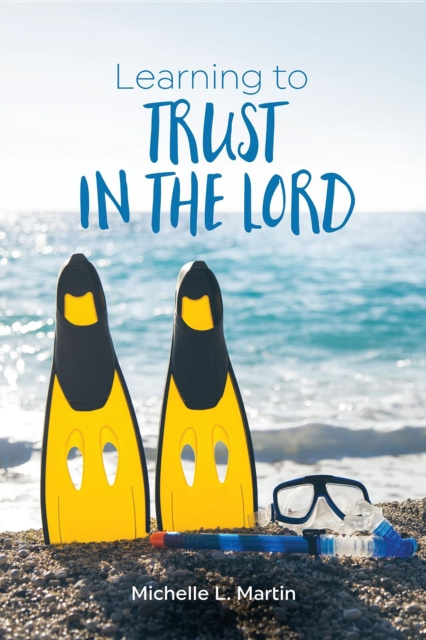 E-knjiga Learning to Trust in the Lord Michelle L. Martin