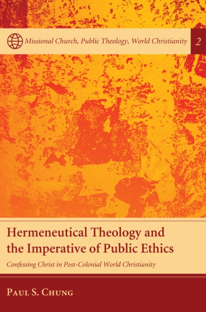 E-knjiga Hermeneutical Theology and the Imperative of Public Ethics Paul S. Chung