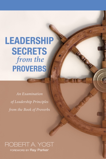 E-book Leadership Secrets from the Proverbs Robert A. Yost