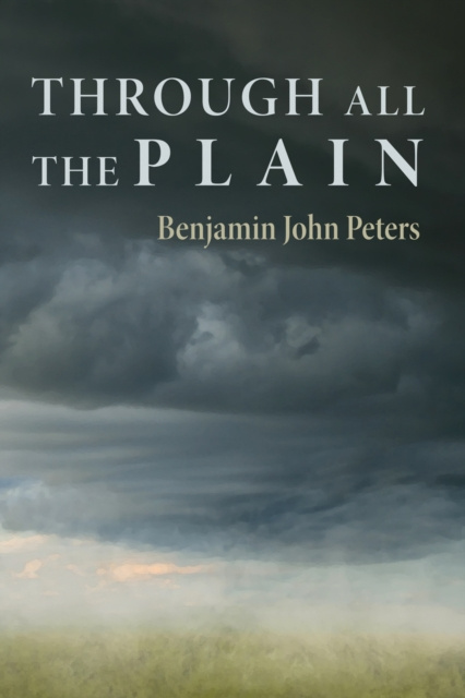 E-kniha Through All the Plain Benjamin John Peters