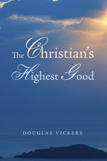 E-book Christian's Highest Good Douglas Vickers