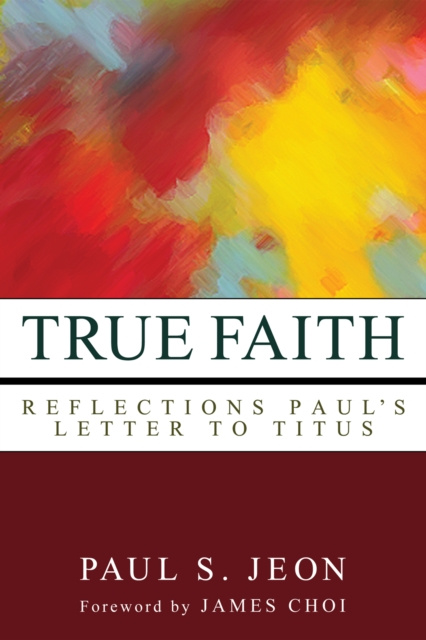 E-book True Faith Paul S. Jeon