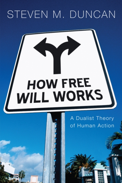 E-knjiga How Free Will Works Steven M. Duncan