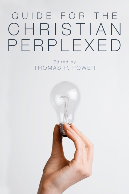 E-book Guide for the Christian Perplexed Thomas P. Power