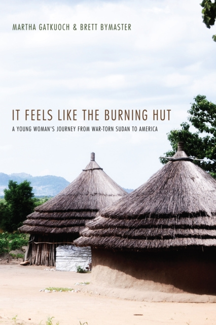 E-book It Feels Like the Burning Hut Martha Gatkuoch