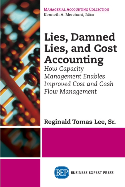 E-Book Lies, Damned Lies, and Cost Accounting Reginald Tomas Lee