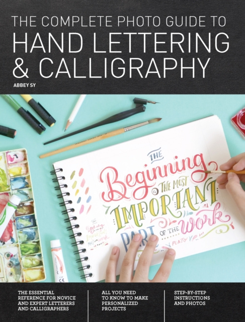 E-kniha Complete Photo Guide to Hand Lettering and Calligraphy Abbey Sy