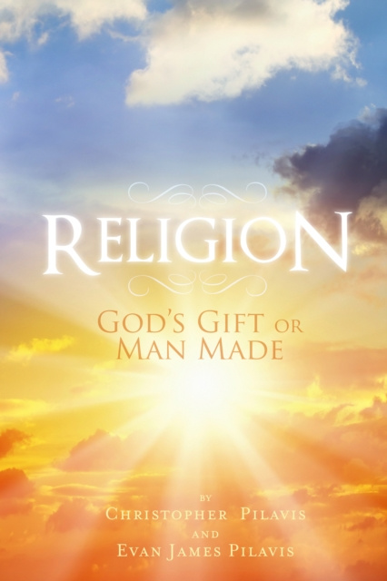 E-knjiga Religion: God's Gift or Man Made Evan James Pilavis