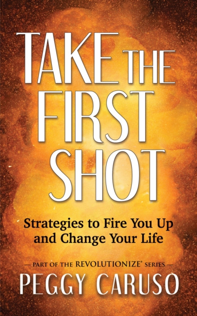 E-book Take the First Shot Peggy Caruso