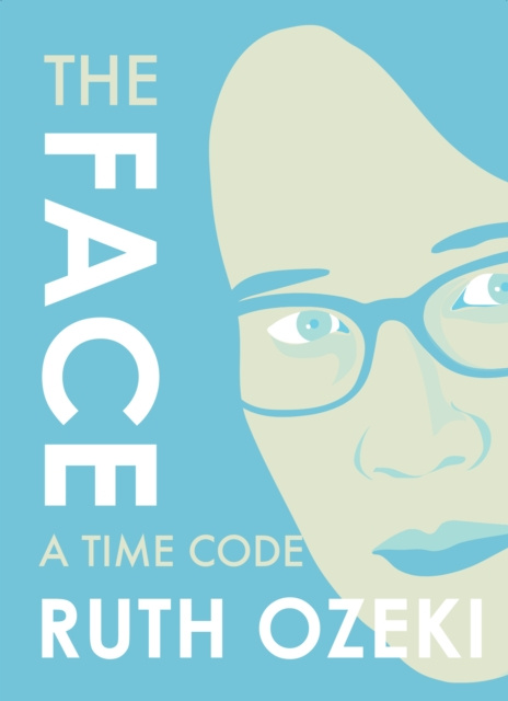 E-knjiga Face: A Time Code Ozeki Ruth Ozeki
