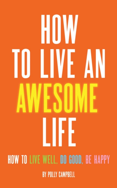 E-book How to Live an Awesome Life Polly Campbell