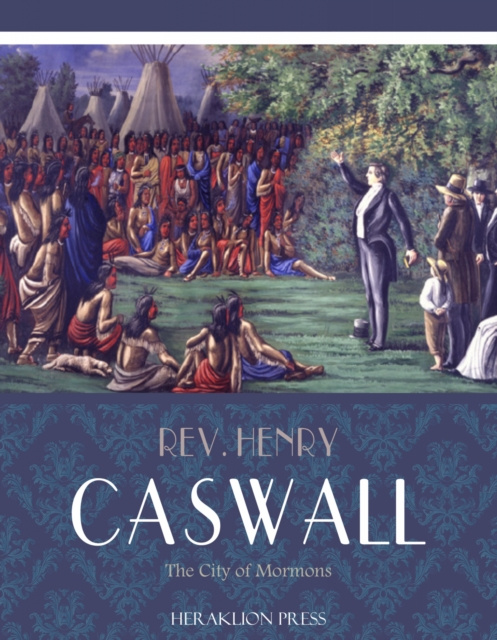 E-knjiga City of the Mormons Rev. Henry Caswall