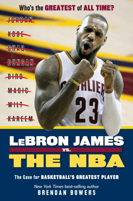 E-book LeBron James vs. the NBA Brendan Bowers