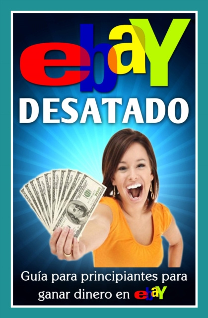 E-kniha Ebay Desatado: Guia Para Principiantes Para Ganar Dinero En Ebay Nick Vulich